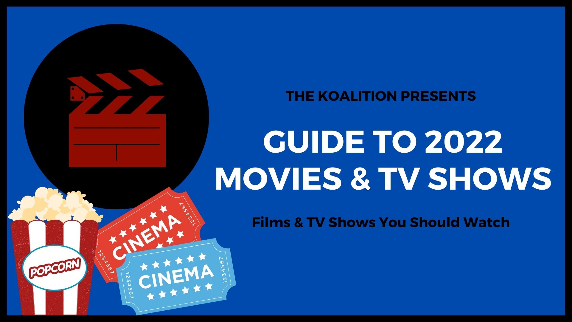 The Koalition’s Guide To 2022 Movies & TV Shows – The Koalition